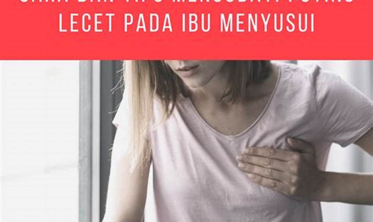Cara Mengatasi Puting Lecet